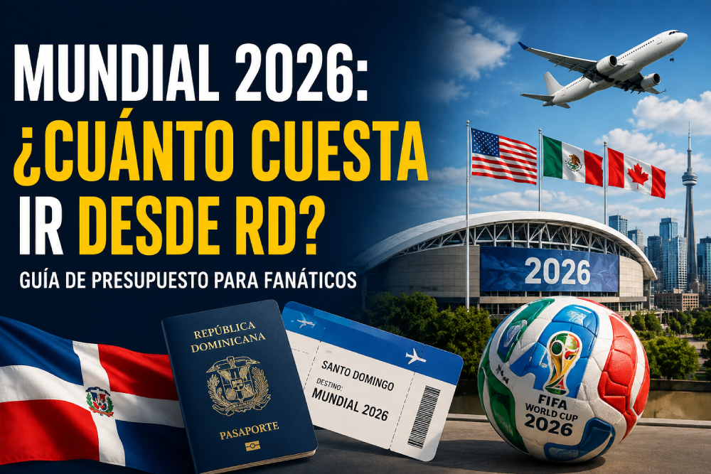 Mundial 2026: ¿Cuánto cuesta ir desde República Dominicana?